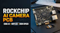 design ai edge camera pcb with rockchip soc and vision hardware