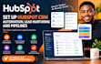 set up hubspot CRM automation, lead nurturing and pipelines