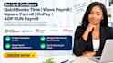 set up quickbooks time, wave payroll, square payroll, onpay, adp run payroll