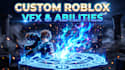 do custom roblox vfx, sfx, combat movesets, abilities, and roblox animation