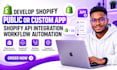 develop shopify public or custom app with API vormac shopify ai automation