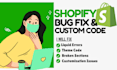 fix shopify liquid errors, bugs, code, theme and customization issues
