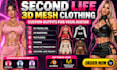 create custom second life 3d mesh clothing avatar outfits textures and rigging