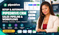setup and automate your pipedrive CRM, sales pipeline and workflows