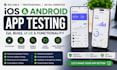 test ios android app testing QA testing bug testing UI UX functionality testing