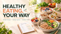 flexible healthy eating plan based on your lifestyle