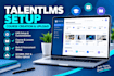 set up talentlms, upload courses, and customize your lms