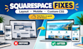 fix squarespace website issues, custom css, layout and mobile bugs