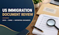 review your US immigration documents and uscis forms before submission