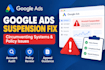 fix google ads account suspension circumventing system policy violations