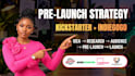 create a kickstarter indiegogo pre launch campaign strategy