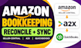 reconcile and sync amazon seller central quickbooks bookkeeping using a2x