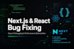 fix bugs in your nextjs or react website