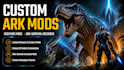 create custom ark mods, creature mods and ark survival ascended game mods