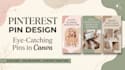 design eye catching pinterest pins in canva