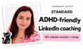 provide adhd friendly linkedin coaching