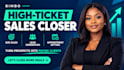 be your commission based sales closer and high ticket sales representative