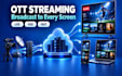 build custom ott platform for android, ios, samsung lg, tizen with admin panel