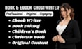 be your ghostwriter for books and ebooks
