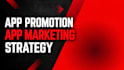 promote your mobile app to increase downloads and visibility