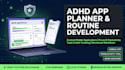 develop your adhd app planner, routine tracker, and productivity mobile app