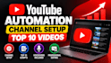 setup youtube automation channel with top 10 videos