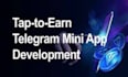 develop telegram mini apps, tap to earn games, and web3 dapps