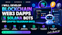 develop blockchain web3 dapps solana bots and crypto telegram bots