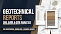 assist with geotechnical reports, soil data and site analysis
