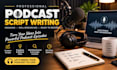 write engaging podcast and youtube documentary scripts