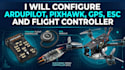configure ardupilot pixhawk, gps esc and flight controller