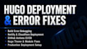 deploy hugo apps, fix hugo errors build hugo website fix hugo website deployment