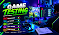 do game testing, QA playtests and bug reports for a smooth, bugfree game launch