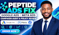fix peptide ads issue, peptide marketing, peptide meta ads peptide google ads