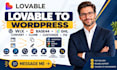 convert or clone lovable to wordpress, lovable to wix, base44, lovable to ghl