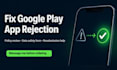 fix your google play app rejection and policy issues