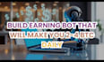 develop fast earning app, real earning software, legit earning bot