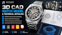 design 3d cad watch model, 3d watch cad technical detailing