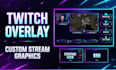 design a custom twitch overlay, kick overlay stream package and animated overlay