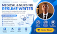 write professional medical and nursing resumes and cvs