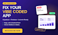 fix and build vibe coded app, website, and supabase firebase backend