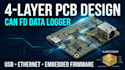 design a 4 layer can fd logger pcb with usb, ethernet and embedded firmware