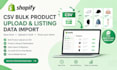 do shopify CSV bulk product upload, product listing, and data import