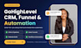 setup go highlevel CRM, sales funnel, website and go highlevel automation