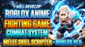 develop roblox anime fighting game combat system melee skill scripter roblox vfx