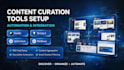 setup content curation tools feedly scoopit upcontent mailbrew curata paper li