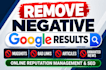 remove negative google results, unwanted articles, mugshots and bad links