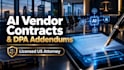 draft ai vendor contract terms and a data processing addendum