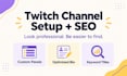 do twitch channel setup, twitch SEO, panels and optimization