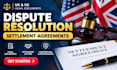prepare US settlement agreements and dispute resolution documents